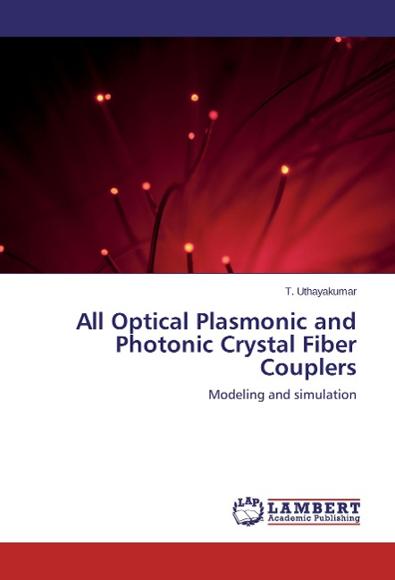 All Optical Plasmonic and Photonic Crystal Fiber Couplers: Modeling and simulation