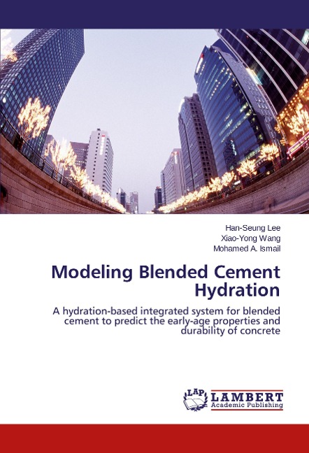 Modeling Blended Cement Hydration: A hydration-based integrated system for blended cement to predict the early-age properties and durability of concrete