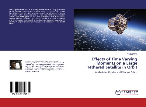 Effects of Time Varying Moments on a Large Tethered Satellite in Orbit: Analysis for Circular and Elliptical Orbits
