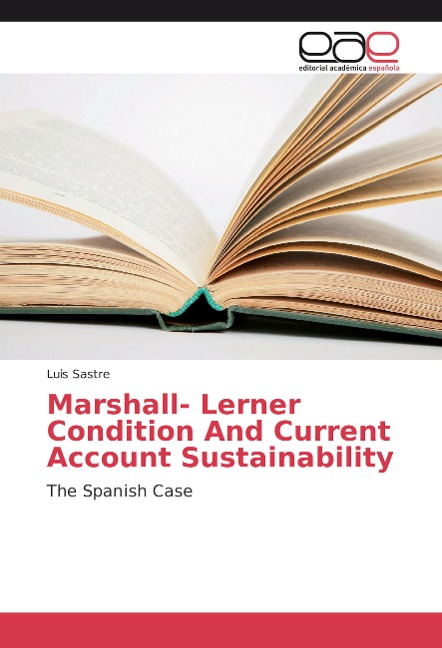 Marshall- Lerner Condition And Current Account Sustainability: The Spanish Case