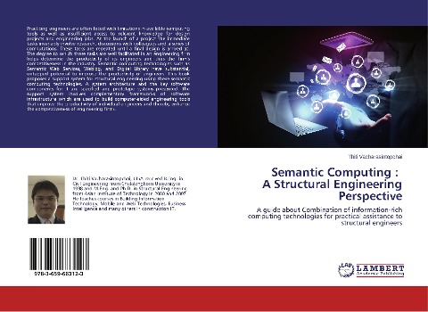 Semantic Computing : A Structural Engineering Perspective: A guide about Combination of information-rich computing technologies for practical assistance to structural engineers