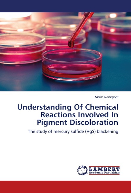 Understanding Of Chemical Reactions Involved In Pigment Discoloration: The study of mercury sulfide (HgS) blackening
