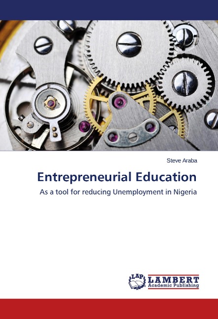 Entrepreneurial Education: As a tool for reducing Unemployment in Nigeria