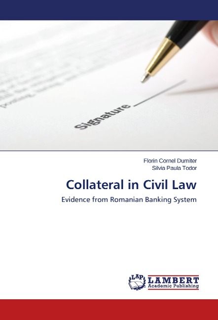 Collateral in Civil Law: Evidence from Romanian Banking System