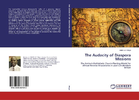 The Audacity of Diaspora Missions: The Antioch Multiethnic Church-Planting Model for African Reverse Missionaries in post-Christendom Britain