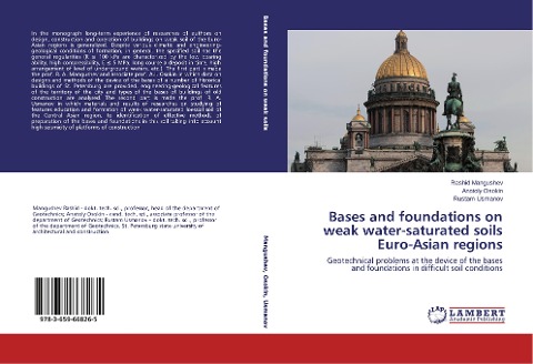 Bases and foundations on weak water-saturated soils Euro-Asian regions: Geotechnical problems at the device of the bases and foundations in difficult soil conditions