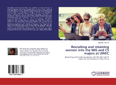 Recruiting and retaining women into the MIS and CS majors at UWEC: Recruiting and retaining women into the MIS and CS majors at the University of Eau Claire