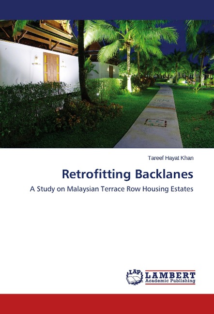 Retrofitting Backlanes: A Study on Malaysian Terrace Row Housing Estates