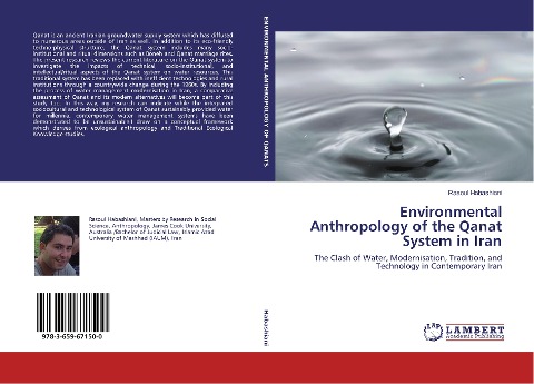 Environmental Anthropology of the Qanat System in Iran: The Clash of Water, Modernisation, Tradition, and Technology in Contemporary Iran