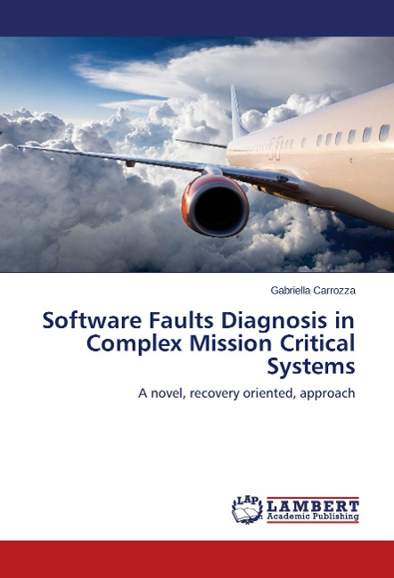 Software Faults Diagnosis in Complex Mission Critical Systems: A novel, recovery oriented, approach