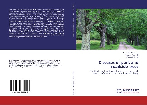 Diseases of park and roadside trees: Studies in park and roadside tree diseases with special reference to root and heart rot fungi