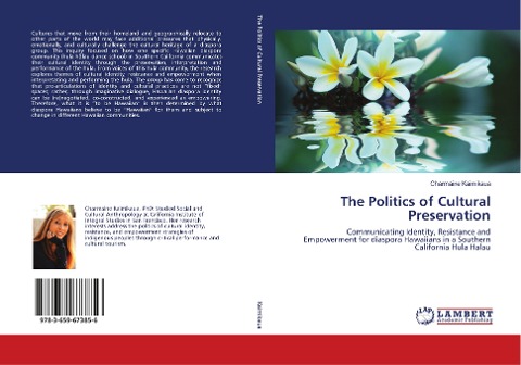 The Politics of Cultural Preservation: Communicating Identity, Resistance and Empowerment for diaspora Hawaiians in a Southern California Hula Halau
