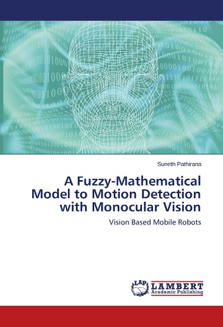 A Fuzzy-Mathematical Model to Motion Detection with Monocular Vision: Vision Based Mobile Robots