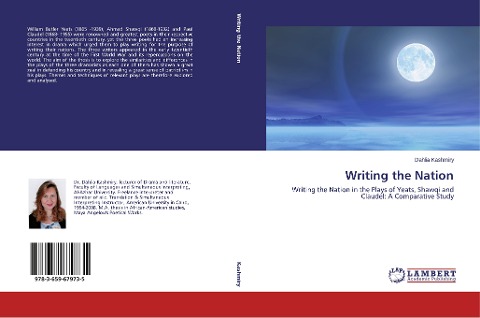 Writing the Nation: Writing the Nation in the Plays of Yeats, Shawqi and Claudel: A Comparative Study