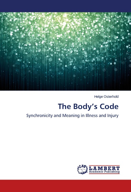The Bodys Code: Synchronicity and Meaning in Illness and Injury