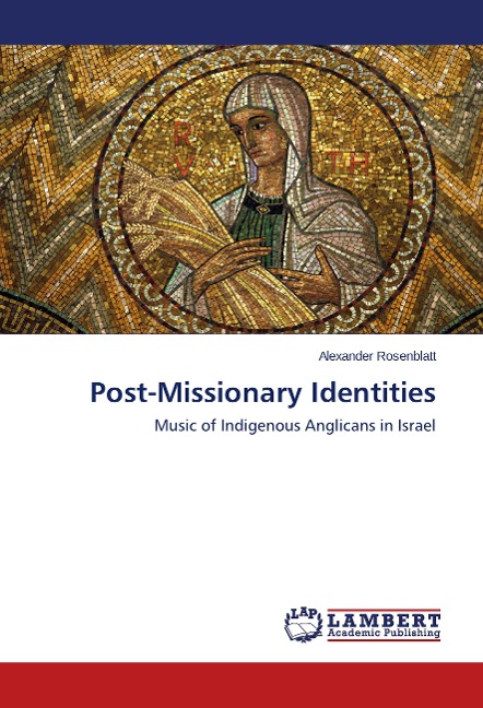 Post-Missionary Identities: Music of Indigenous Anglicans in Israel