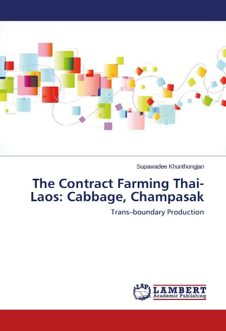 The Contract Farming Thai-Laos: Cabbage, Champasak: Trans-boundary Production