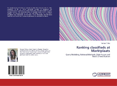 Ranking classifieds at Marktplaats: Query Modeling, Retrieval Methods, Data Fusion and Result Diversification