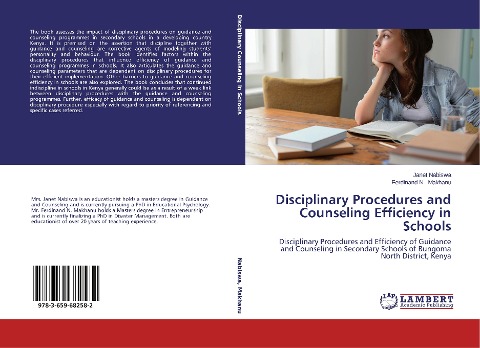 Disciplinary Procedures and Counseling Efficiency in Schools: Disciplinary Procedures and Efficiency of Guidance and Counseling in Secondary Schools of Bungoma North District, Kenya