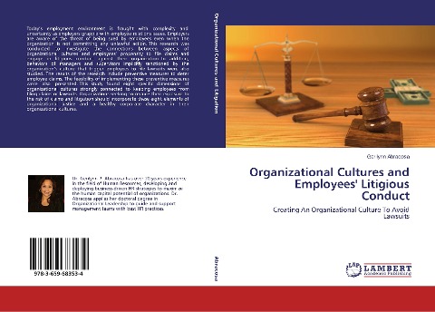 Organizational Cultures and Employees Litigious Conduct: Creating An Organizational Culture To Avoid Lawsuits