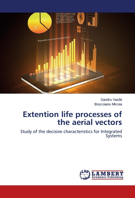 Extention life processes of the aerial vectors: Study of the decisive characteristics for Integrated Systems
