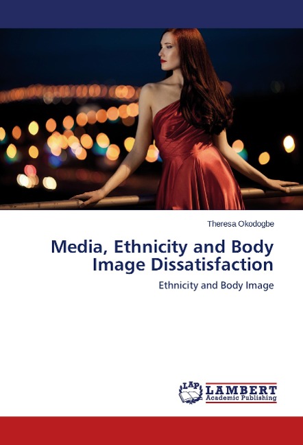 Media, Ethnicity and Body Image Dissatisfaction: Ethnicity and Body Image
