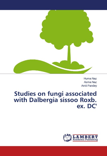 Studies on fungi associated with Dalbergia sissoo Roxb. ex. DC