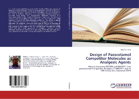 Design of Paracetamol Competitor Molecules as Analgesic Agents: How to discovery HP2009 and MH2011 (are paracetamol Competitor Analgesic)? MH2011 one of 106 Innovation Indonesia 2014