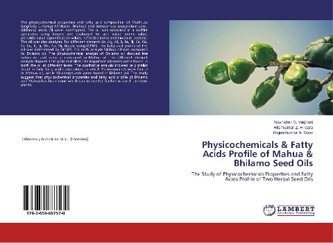Physicochemicals & Fatty Acids Profile of Mahua & Bhilamo Seed Oils: The Study of Physicochemicals Properties and Fatty Acids Profile of Two Herbal Seed Oils