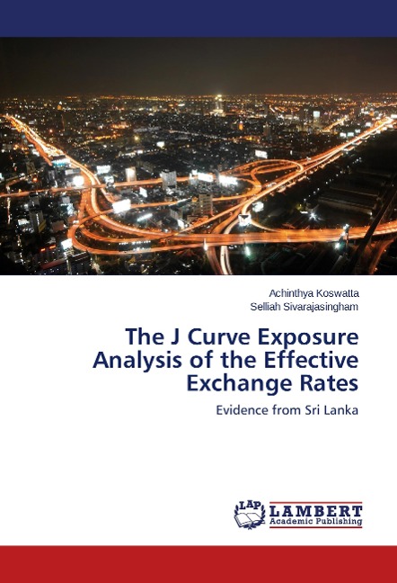 The J Curve Exposure Analysis of the Effective Exchange Rates: Evidence from Sri Lanka