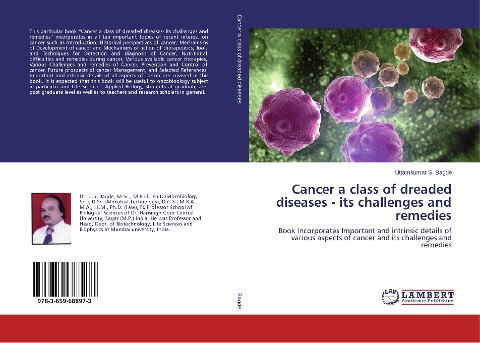 Cancer a class of dreaded diseases - its challenges and remedies: Book Incorporates Important and intrinsic details of various aspects of cancer and its challenges and remedies