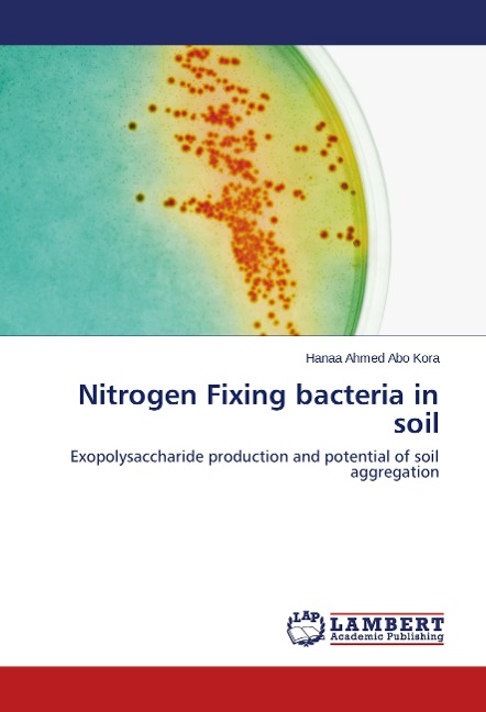 Nitrogen Fixing bacteria in soil: Exopolysaccharide production and potential of soil aggregation