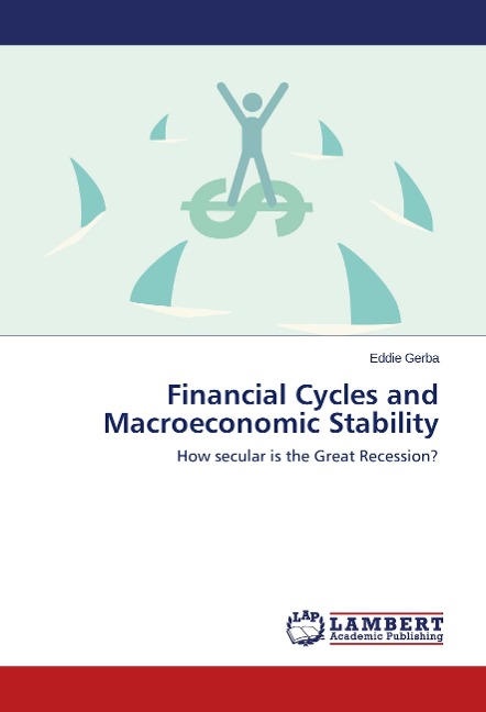 Financial Cycles and Macroeconomic Stability: How secular is the Great Recession?