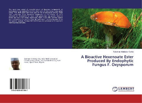 A Bioactive Hexenoate Ester Produced By Endophytic Fungus F. Oxysporum