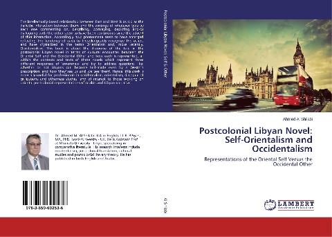 Postcolonial Libyan Novel: Self-Orientalism and Occidentalism: Representations of the Oriental Self Versus the Occidental Other