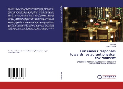 Consumers responses towards restaurant physical environment: Emotional response,hedonic experience and consume behavioral intentions