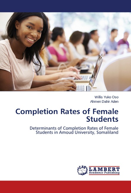 Completion Rates of Female Students: Determinants of Completion Rates of Female Students in Amoud University, Somaliland