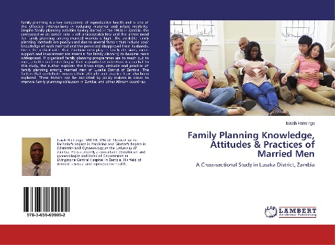 Family Planning Knowledge, Attitudes & Practices of Married Men: A Cross-sectional Study in Lusaka District, Zambia