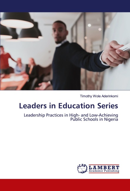 Leaders in Education Series: Leadership Practices in High- and Low-Achieving Public Schools in Nigeria