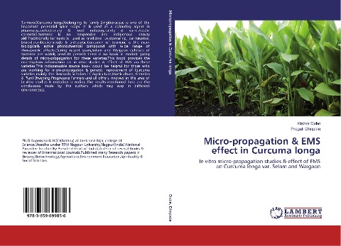 Micro-propagation & EMS effect in Curcuma longa: In vitro micro-propagation studies & effect of EMS on Curcuma longa var. Selam and Waigaon