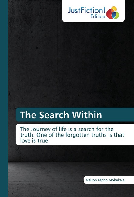 The Search Within: The Journey of life is a search for the truth. One of the forgotten truths is that love is true