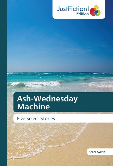 Ash-Wednesday Machine: Five Select Stories