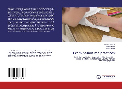 Examination malpractices: Contributing factors as perceived by Secondary school students in Kakamega County, Kenya; Counseling options