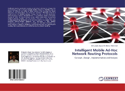 Intelligent Mobile Ad-Hoc Network Routing Protocols: Concept , Design , Implementation and Analysis
