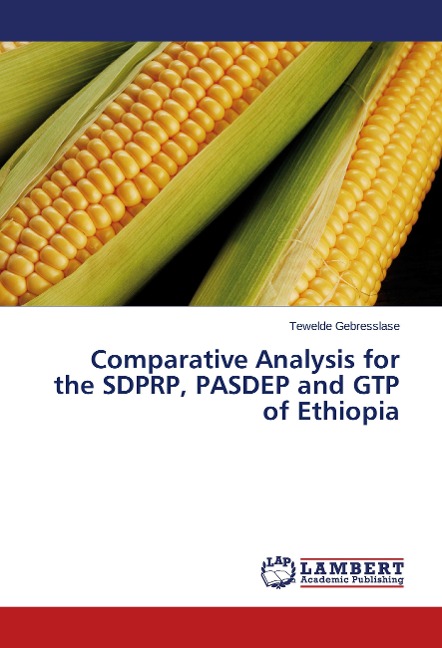 Comparative Analysis for the SDPRP, PASDEP and GTP of Ethiopia