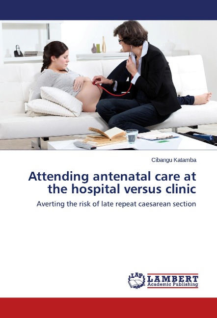 Attending antenatal care at the hospital versus clinic: Averting the risk of late repeat caesarean section