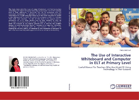 The Use of Interactive Whiteboard and Computer in ELT at Primary Level: Useful Manual For Teachers Who Are Afraid Of Using Technology In Their Lessons