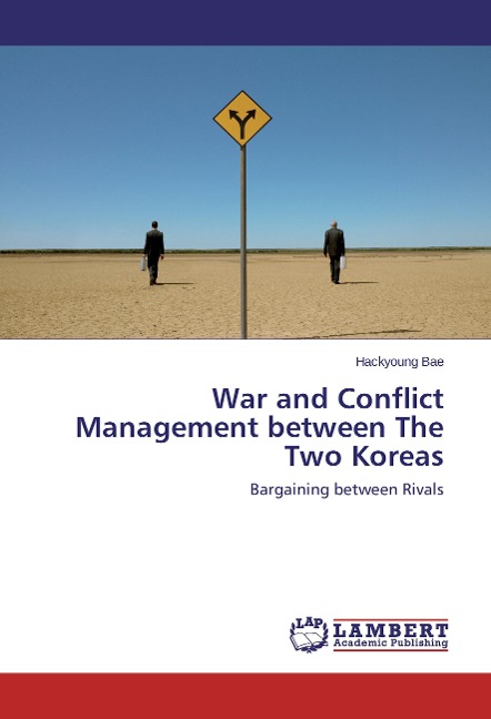 War and Conflict Management between The Two Koreas: Bargaining between Rivals