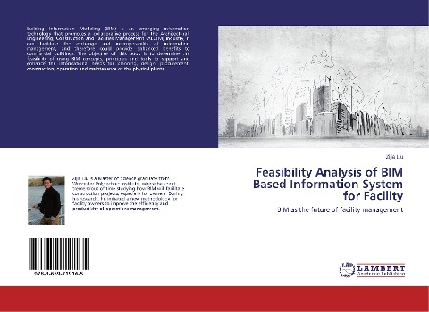 Feasibility Analysis of BIM Based Information System for Facility: BIM as the future of facility management