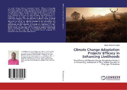Climate Change Adaptation Projects Efficacy in Enhancing Livelihoods: The Efficacy of Climate Change Adaptation Projects in Enhancing Livelihoods of Smallholder Farmers in Chipinge, Zimbabwe